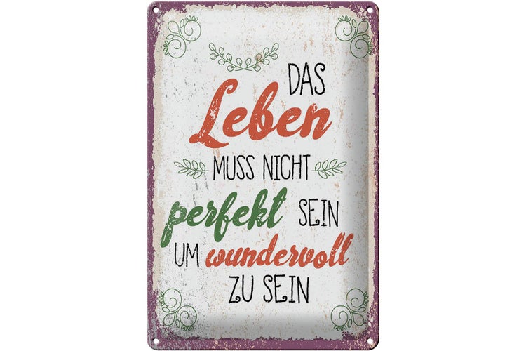 Blechschild Spruch Leben muss nicht perfekt sein um 20x30cm