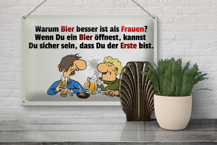 Blechschild Spruch 30x20cm Warum Bier besser ist als Frauen