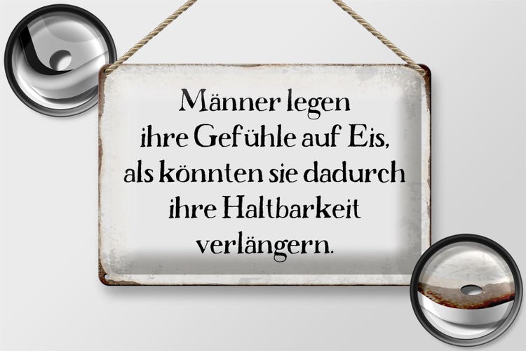 Blechschild Spruch 30x20cm Männer legen Gefühle auf Eis