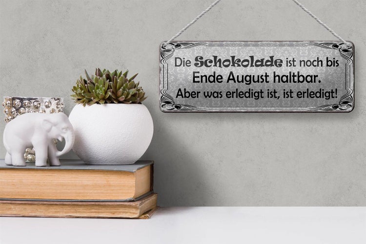 Blechschild Spruch 27x10cm Schokolade bis Ende August noch Dekoration