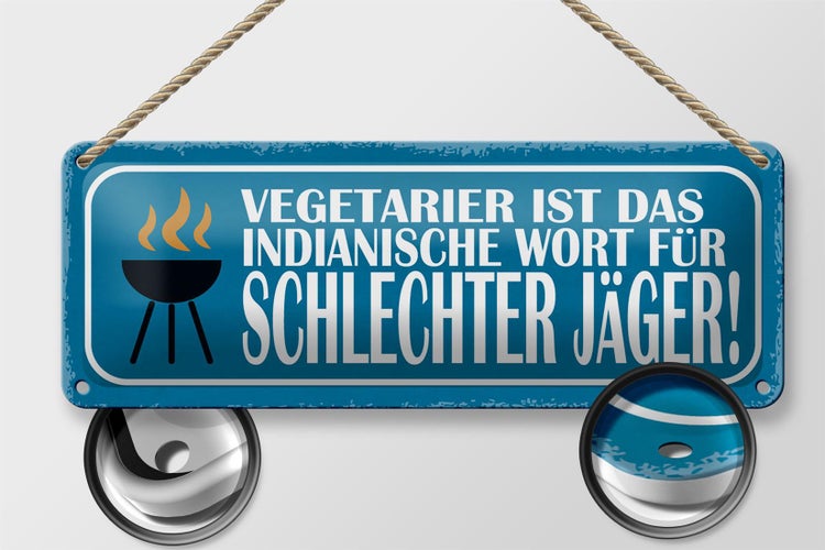 Blechschild Spruch 27x10cm Vegetarier ist indianische Wort für schlechter Jäger