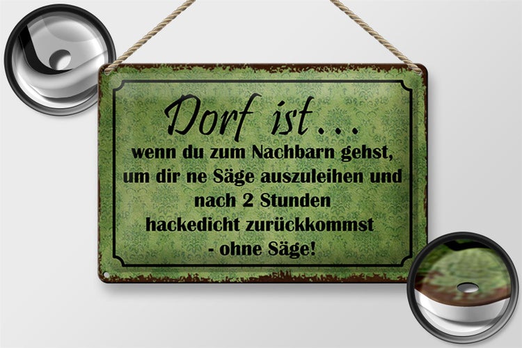 Blechschild Spruch 30x20cm Dorf ist wenn du zum Nachbarn
