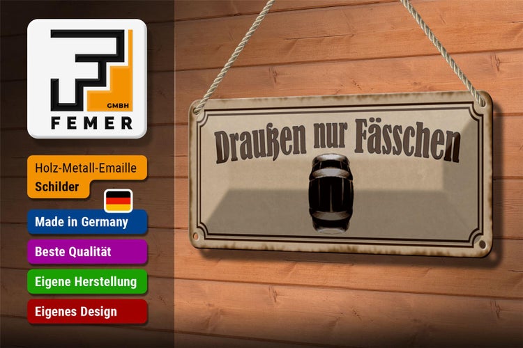 Blechschild Spruch 27x10cm Draußen nur Fässchen Dekoration