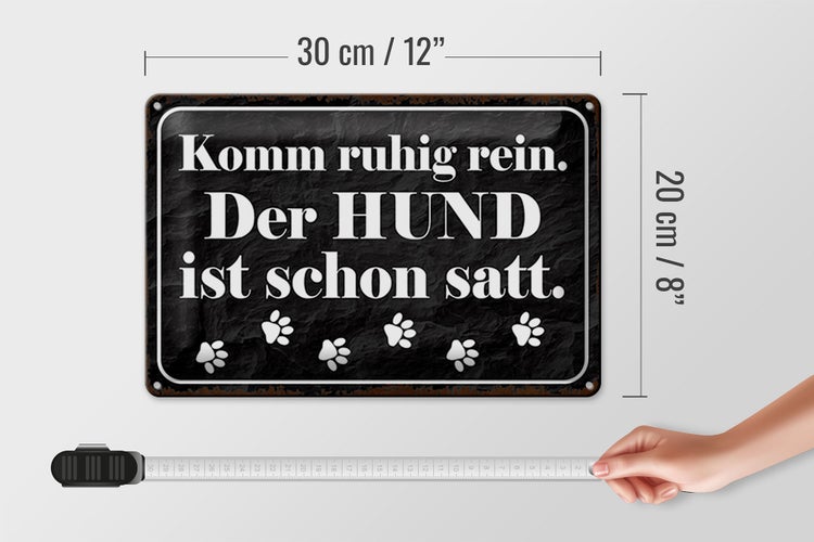 Blechschild Spruch 30x20cm Komm rein Hund ist schon satt