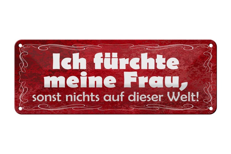 Blechschild Spruch 27x10cm ich fürchte meine Frau sonst Dekoration