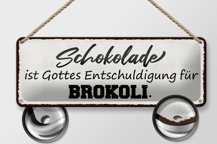 Blechschild Spruch 27x10cm Schokolade ist Entschuldigung Dekoration