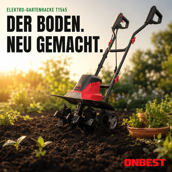 Elektro-Gartenhacke T1545 von ONBEST in einem Gartenbeet mit Erde bei Sonnenuntergang. Schriftzug Der Boden Neu gemacht. ONBEST Logo.