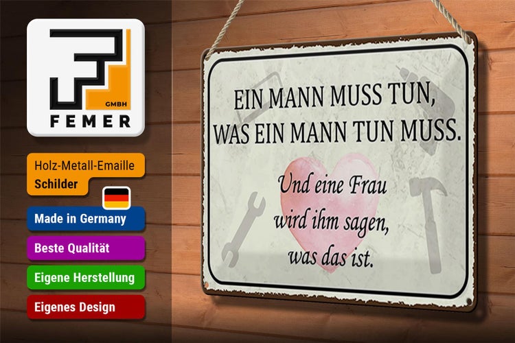 Blechschild Spruch 30x20cm Mann muss tun Frau wird sagen
