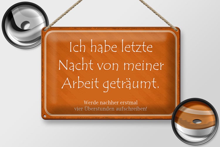 Blechschild Spruch 30x20cm habe von meiner Arbeit geträumt