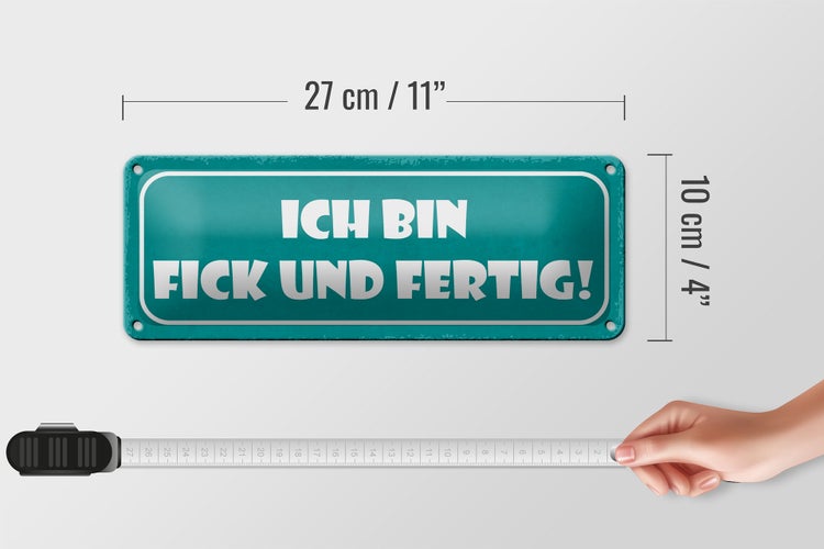 Blechschild Spruch 27x10cm ich bin fick und fertig Dekoration