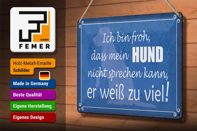 Blechschild Spruch 30x20cm froh mein Hund nicht sprechen