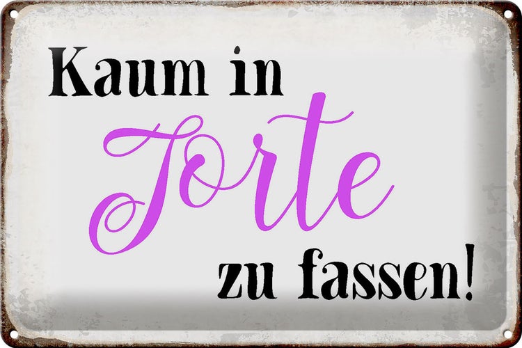 Blechschild Spruch 30x20cm kaum in Torte zu fassen Geschenk