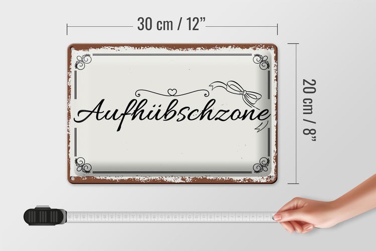 Blechschild Spruch 30x20cm Aufhübschzone