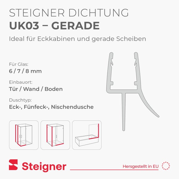 Steigner Logo. Dichtung UK03 gerade für Glasstärken 6 bis 8 Millimeter, geeignet für Eck-, Fünfeck- und Nischenduschen, Hergestellt in der EU.