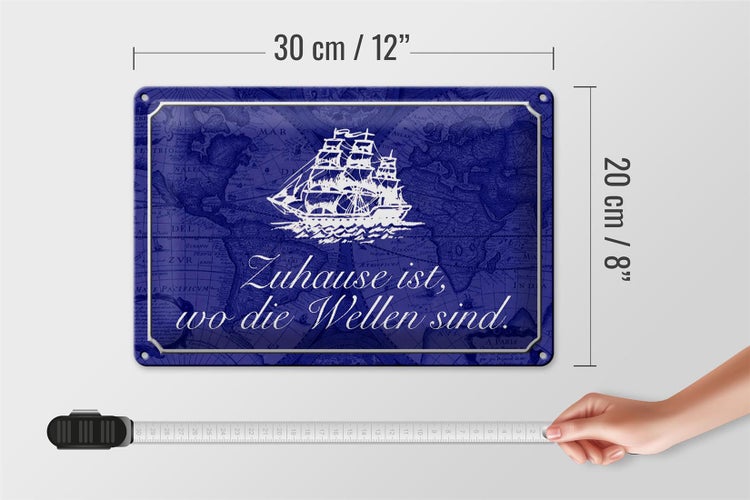 Blechschild Spruch 30x20cm Zuhause wo die Wellen Seemann