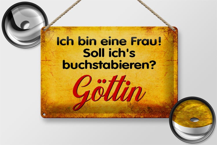 Blechschild Spruch 30x20cm ich bin Frau Göttin Schild