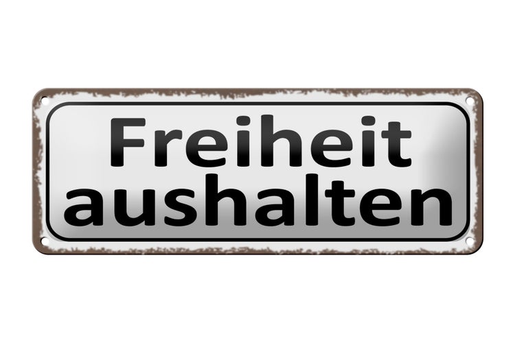 Blechschild Spruch 27x10cm Freiheit aushalten Dekoration
