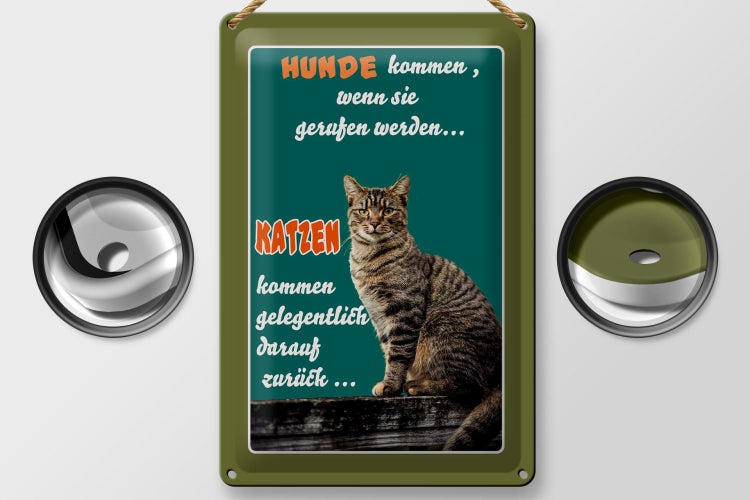 Blechschild Spruch 20x30cm Hunde kommen wenn Katzen kommen