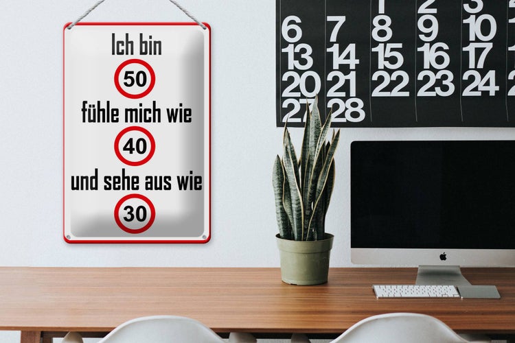 Blechschild Spruch 20x30cm bin 50 sehe aus wie 30