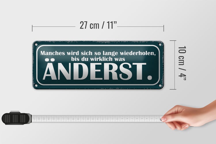 Blechschild Spruch 27x10cm wiederholen bis du was änderst Dekoration