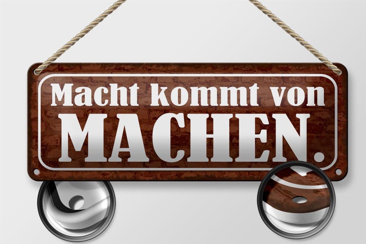 Blechschild Spruch 27x10cm Macht kommt von MACHEN Dekoration