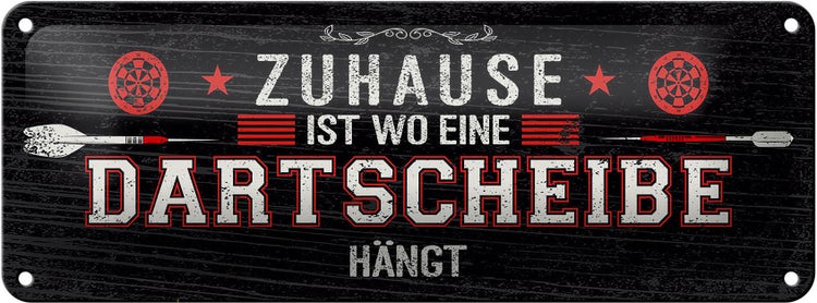 Blechschild Spruch Zuhause ist wo eine Dartscheibe 10x27cm