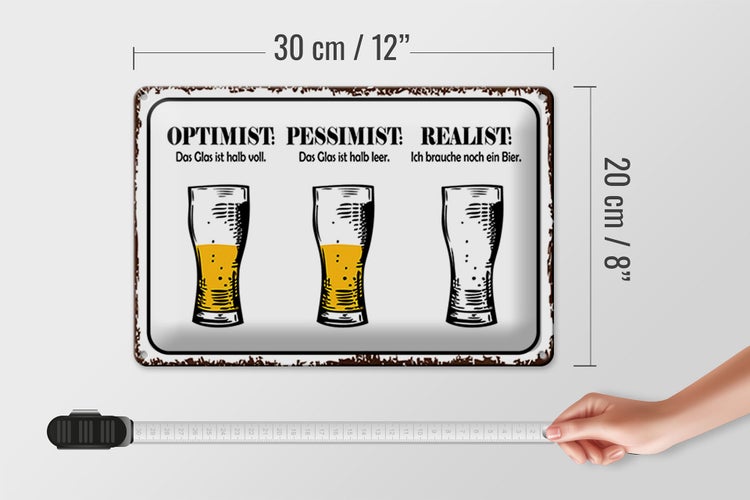 Blechschild Spruch 30x20cm Bier Optimist Pessimist Realist