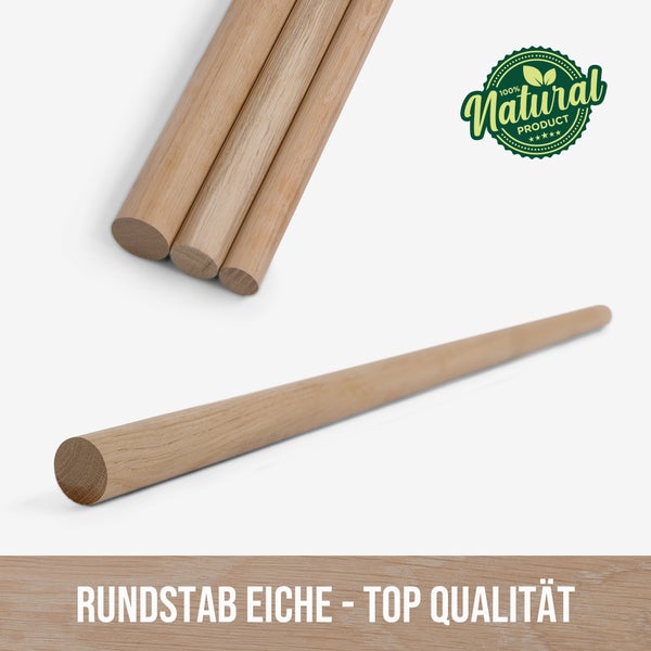 Holz Rundstab aus Eiche und 100 Prozent Naturprodukt Siegel