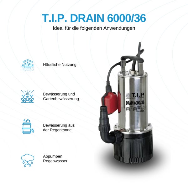 T.I.P. Tauchpumpe DRAIN 6000/36 aus Edelstahl für häusliche Nutzung, Gartenbewässerung, Regentonne und zum Abpumpen von Regenwasser.