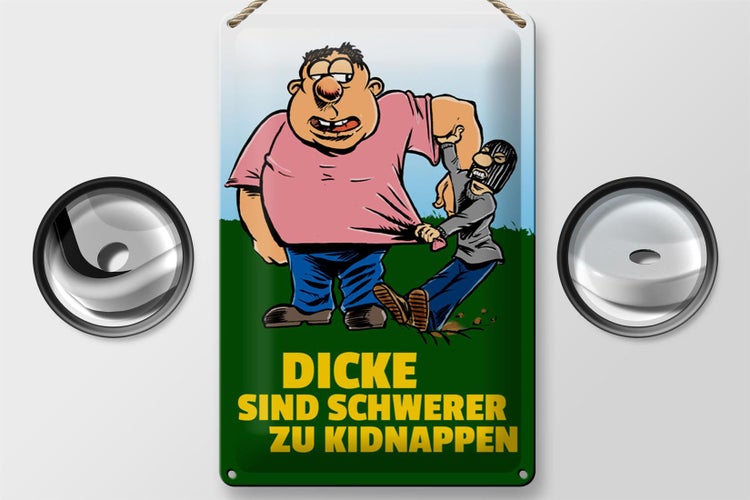 Blechschild Spruch 20x30cm Dicke schwerer zu kidnappen