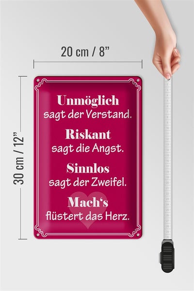 Blechschild Spruch 20x30cm Unmöglich sagt der Verstand