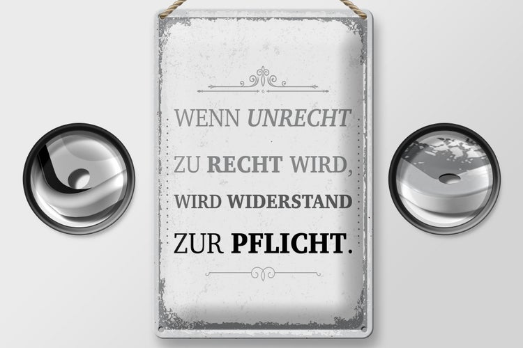 Blechschild Spruch Wenn Unrecht zu Recht wird 20x30cm