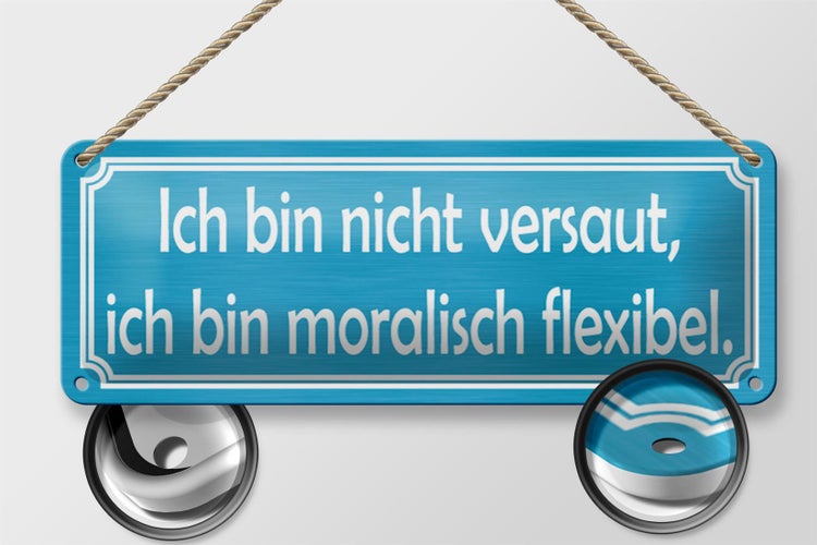 Blechschild Spruch 27x10cm nicht versaut moralisch flexibel Dekoration