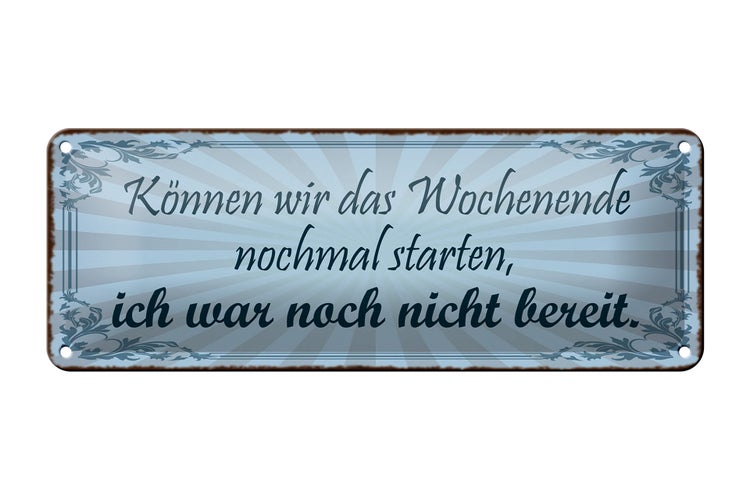 Blechschild Spruch 27x10cm Wochenende nochmal starten Dekoration