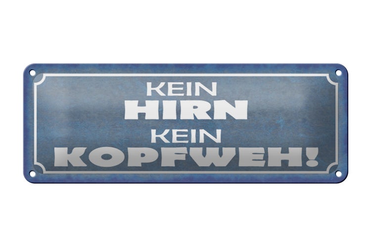 Blechschild Spruch 27x10cm kein Hirn kein Kopfweh Dekoration