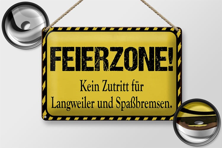 Blechschild Spruch 30x20cm Feierzone Kein Zutritt für