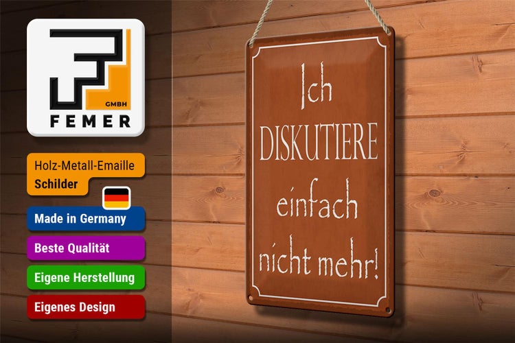 Blechschild Spruch 20x30cm ich diskutiere nicht mehr