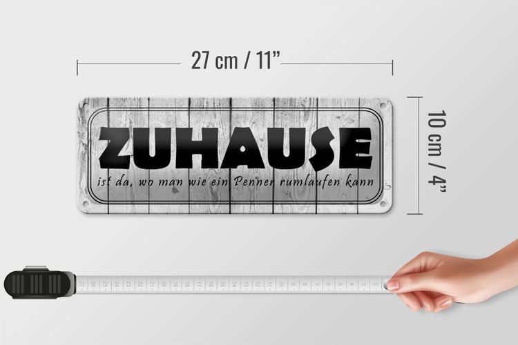Blechschild Spruch 27x10cm Zuhause da wo wie ein Penner Dekoration