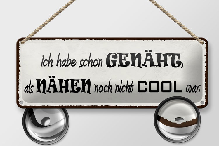 Blechschild Spruch 27x10cm habe genäht als Nähen uncool war Dekoration
