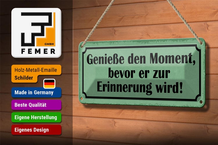 Blechschild Spruch 27x10cm genieße Moment bevor Erinnerung Dekoration