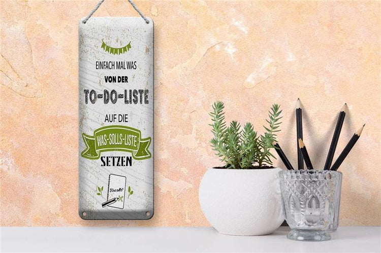Blechschild Spruch Einfach mal was von To do liste 10x27cm