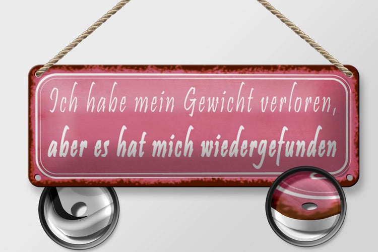 Blechschild Spruch 27x10cm Gewicht hat mich wiedergefunden Dekoration