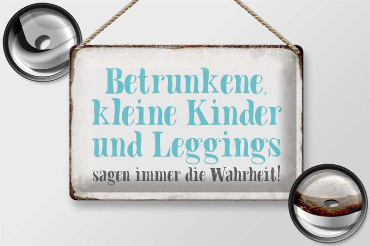 Blechschild Spruch 30x20cm Kinder Leggings sagen Wahrheit