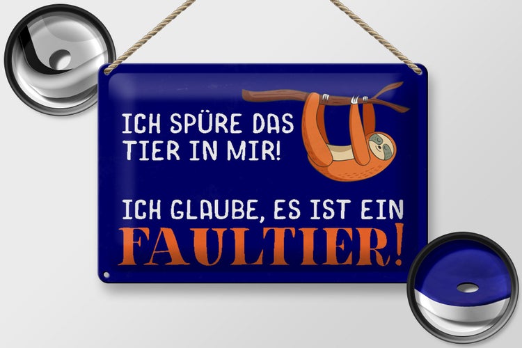 Blechschild Spruch 30x20cm ich spüre das Faultier in mir