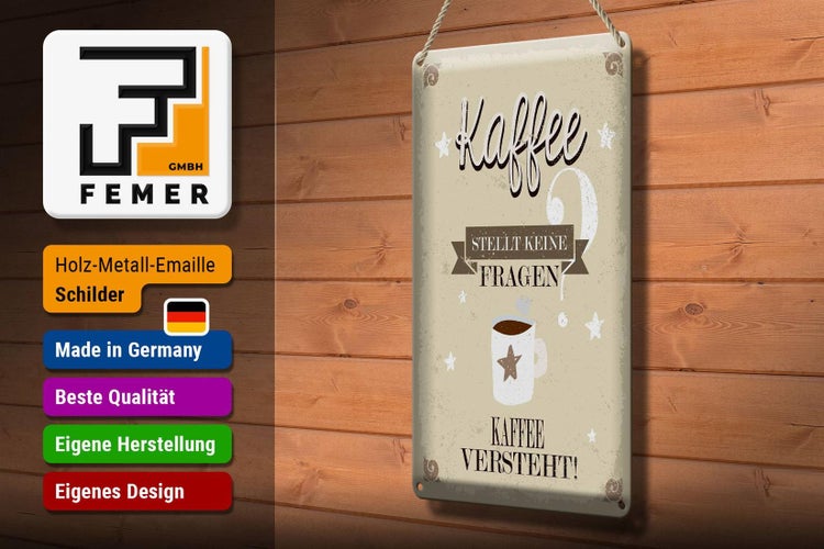 Blechschild Spruch Kaffee stellt keine Fragen 20x30cm