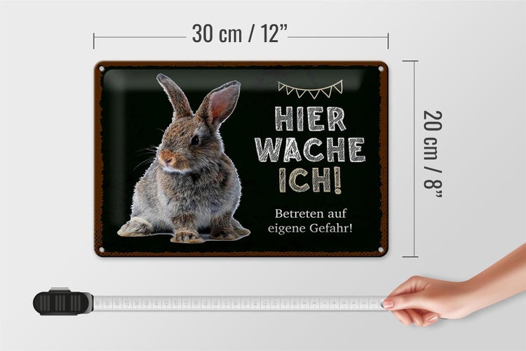 Blechschild Spruch 30x20cm Kaninchen hier wache eigene Gefahr