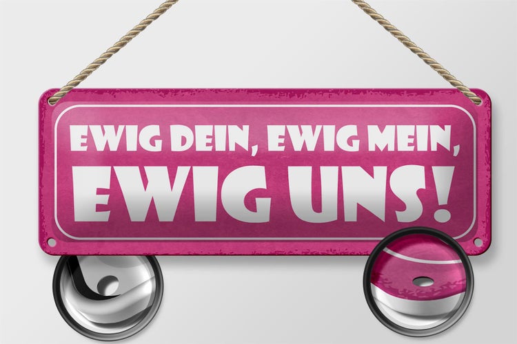 Blechschild Spruch 27x10cm ewig dein ewig mein ewig uns Dekoration