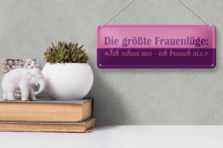 Blechschild Spruch 27x10cm Die größte Frauenlüge Dekoration