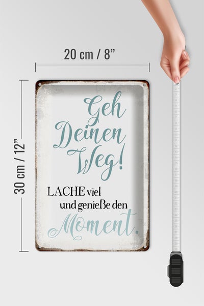 Blechschild Spruch 20x30cm geh deinen Weg genieße Moment