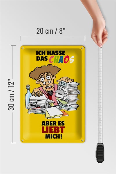 Blechschild Spruch 20x30cm Ich hasse Chaos aber es liebt mich